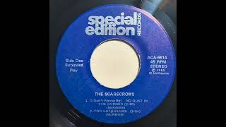 Scarecrows 7” ~ (Too Late Blues) 1982