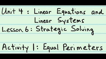 8th Grade Illustrative Mathematics: Gr. 8; U4; Lesson 6-1: Equal Perimeters