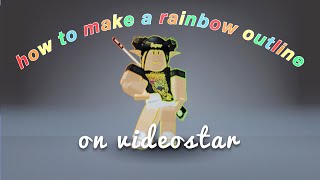 How to make a rainbow outline around your avatar on videostar! (multi-layer needed!)