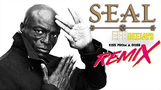 Seal And Efb Deejays - Kiss From A Rose Remix Latin