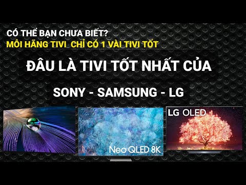 Video Đâu Là Tivi Tốt Nhất của Sony, Samsung, LG? Quá dễ để... - youtube