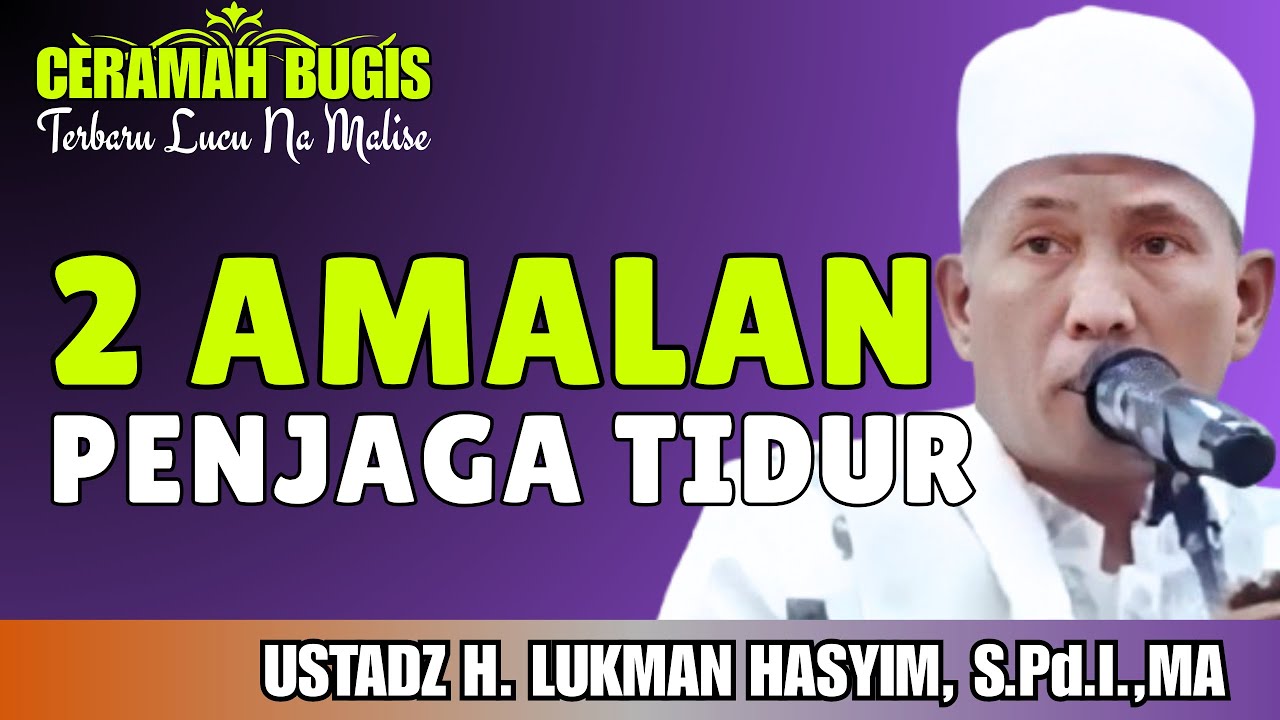 CERAMAH BUGIS | DUA AMALAN PENJAGA TIDUR