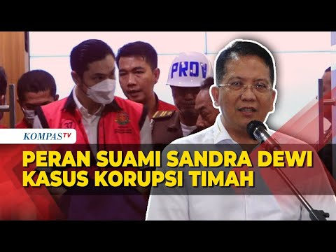Peran Suami Sandra Dewi, Harvey Moeis, dalam Kasus Korupsi Komoditas Timah