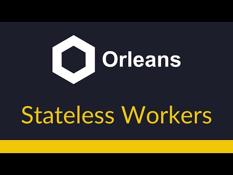Stateless Workers in Microsoft Orleans