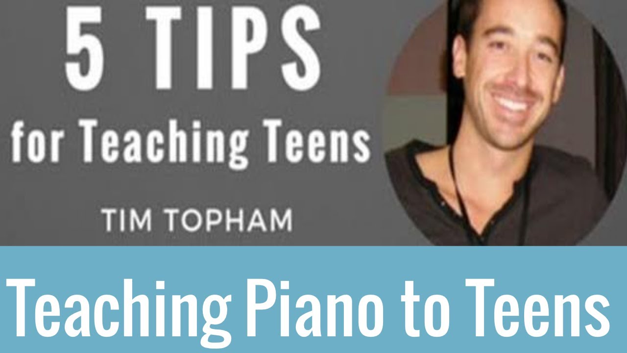5 советов по обучению подростков игре на фортепиано — TTTV023