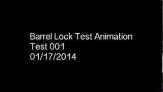 Barrel Lock Test Animation - Test 001