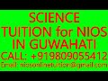 SCIENCE TUITION for NIOS IN GUWAHATI- SECONDARY &amp; SENIOR SECONDARY- MATHEMATICS, PHYSICS, CHEMISTRY
