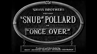 Snub Pollard - Once Over - 1928