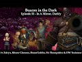 Beacon in the Dark (The Ephemeral Orb Season 3) - Episode 55 - In A Mirror, Darkly