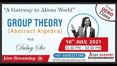 GROUP THEORY LEC-01 FREE DEMO CLASS BY DUBEY SIR 10 JULY 2021