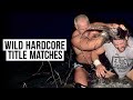 Wild Hardcore Championship Brawls Mankind RVD Jeff Hardy And MORE
