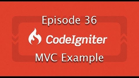 Codeigniter Framework EP 36 MVC Example ( Thai language )