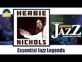 Herbie Nichols - Essential Jazz Legends (Full Album / Album complet)