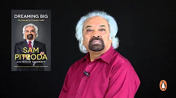 Dreaming Big - Sam Pitroda's Journey to connect India