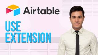 How to Use Airtable Extensions | Quick & Easy Guide 2026