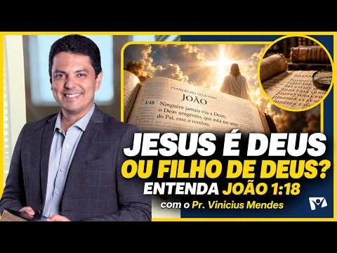 Only Begotten Son or Only Begotten God? What John 1:18 Means - Pr. Vinicius Mendes