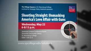 Village Square- Shooting Straight: Unmasking America's Love Affair with Guns