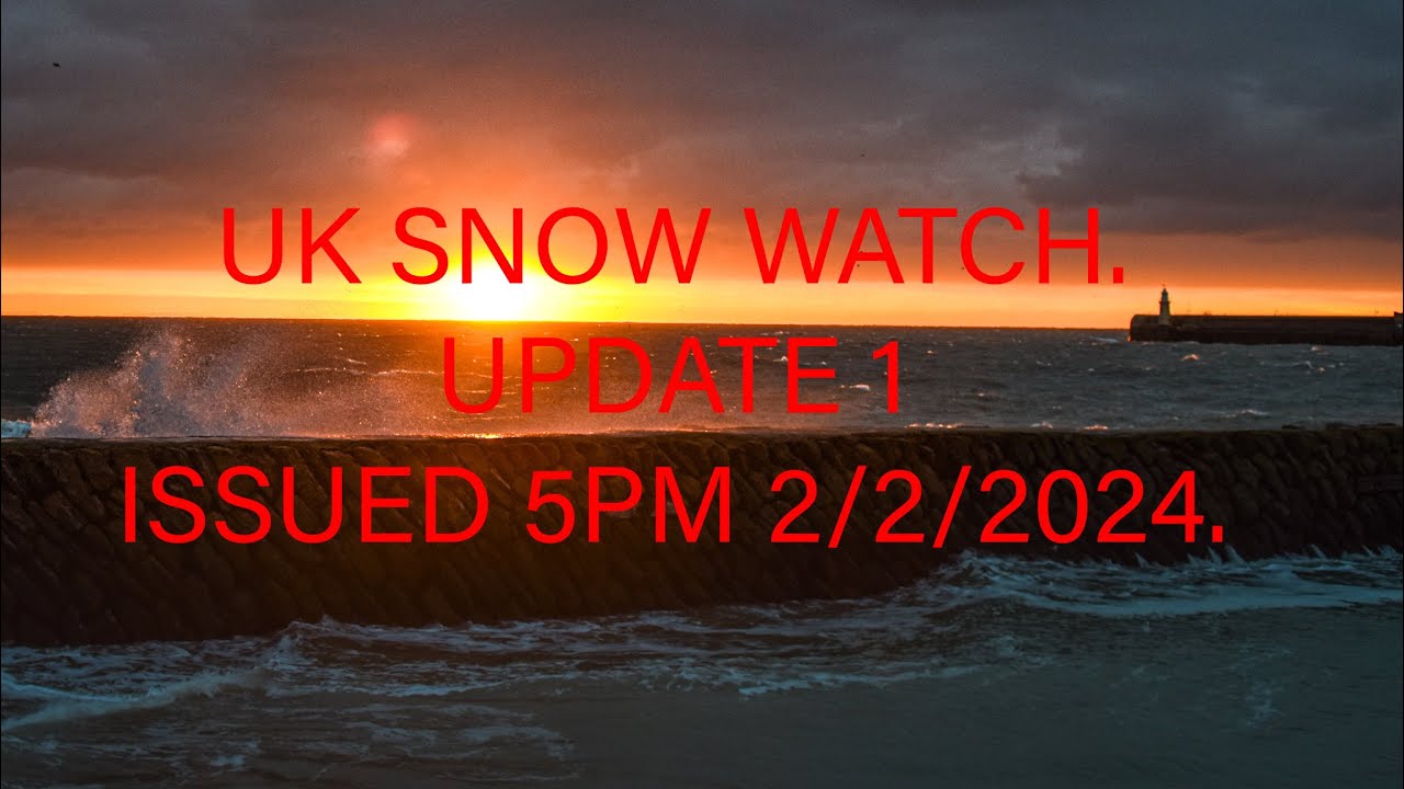 UK SNOW WATCH UPDATE 1 ISSUED 02/02/2024. YouTube