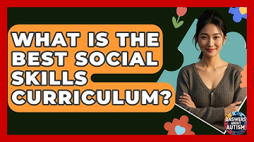 What Is The Best Social Skills Curriculum? - Answers About Autism