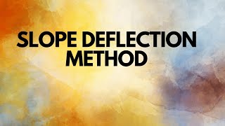 Introduction of Slope Deflection Method
