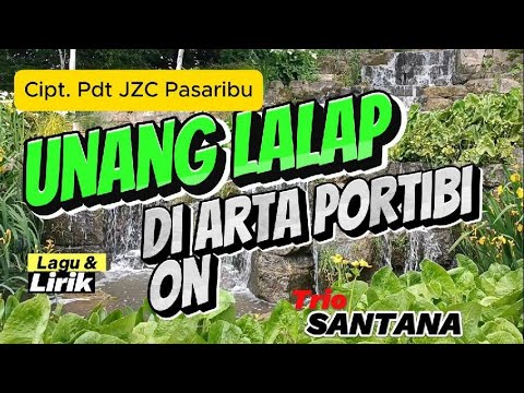 Unang lalap di arta portibi on - Trio Santana - Cipt. Pdt JZC Pasaribu