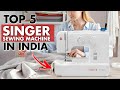 Top 5 Best Sewing Machine In 2025⚡Best Singer Company Sewing Machines⚡No1 Sewing Machine Under 11000