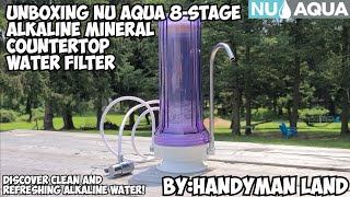 Unboxing NU Aqua 8 Stage Alkaline Mineral Countertop Water Filter