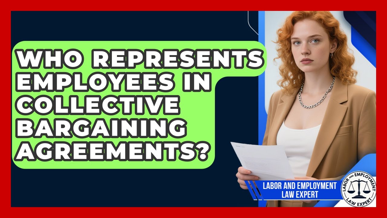 Who Represents Employees in Collective Bargaining Agreements? | Labor and Employment Law Expert News