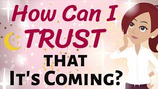 Abraham Hicks ✨ HOW CAN I TRUST THAT IT'S COMING? 🌠 Law of Attraction