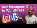 How to Add Instagram Chat to Your WordPress Website in 2025