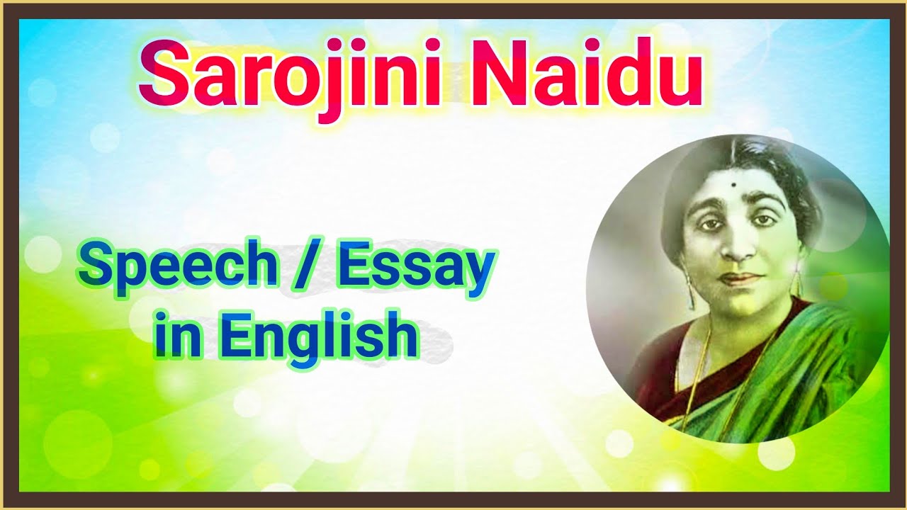 Speech on Sarojini Naidu in English | Essay on Sarojini Naidu ...
