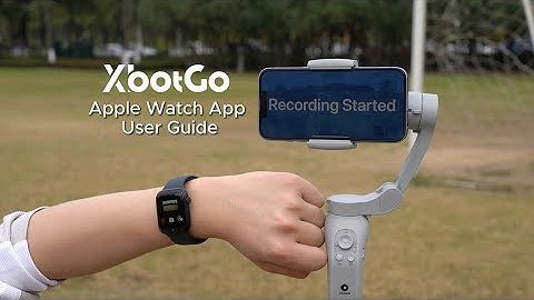 XbotGo Tutorial: XbotGo Apple Watch App User Guide.