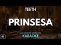 Teeth - Prinsesa (Karaoke/Acoustic Instrumental)