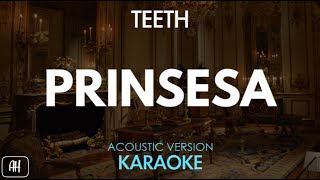 Teeth - Prinsesa (Karaoke/Acoustic Instrumental) chords