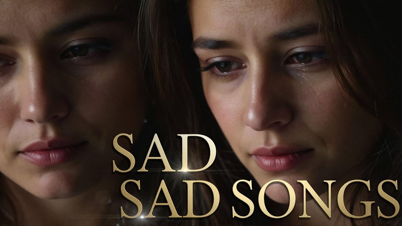 Sad Songs 💔 Deep Emotional Playlist for Lonely Nights