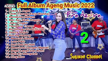 Full Album AGENG MUSIC 2022 Feat Fira Azahra - Pokok e Joget