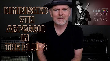 Diminished 7th Arpeggio In The Blues