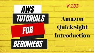 V133 | AWS tutorials for beginners | Amazon QuickSight Introduction