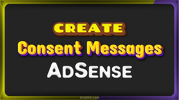 Create Effective Consent Message for Your Sites in Google AdSense | European GDPR and U.S