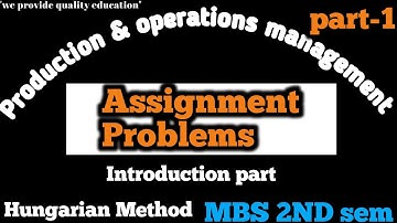 Assignment problem || Production & operations management || MBS 2nd semester (part-1)