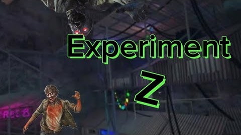 Experiment Z)Zombie move part 1