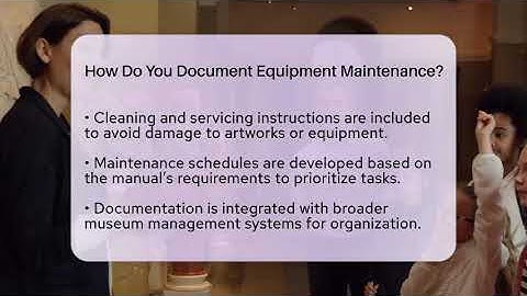 How Do You Document Equipment Maintenance? - Inside Museum Walls