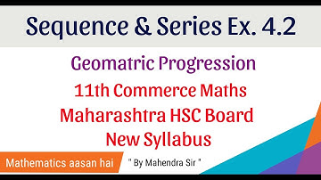 Part-4 Sequence & Series. Ex. 4.2 || 11th Com Maths-1. MH Board. (New syllabus)