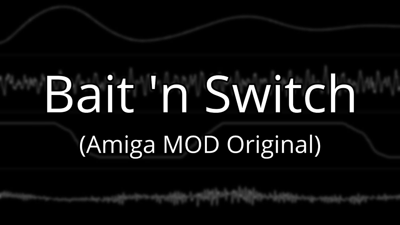 Bait 'n Switch (Amiga MOD Original)