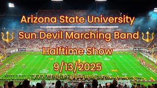 Arizona State University 🔱 Sun Devil Marching Band 🔱 Halftime Show. 9/13/2025