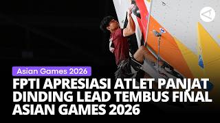 FPTI appreciates sport climbing lead athletes for reaching Asian Games 2026 finals