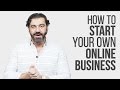 How to Start Your Own Online Business