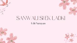 Sanwali Si Ek Ladki (LYRICS) | Mujhse Dosti Karoge (2002) | Udit Narayan