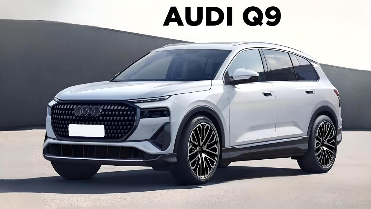 All New Audi Q9 2025 Full Size Luxury Suv Youtube