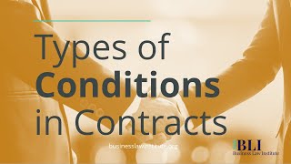 Conditions of Contract: Concurrent Conditions, Conditions Precedent, Conditions Subsequent